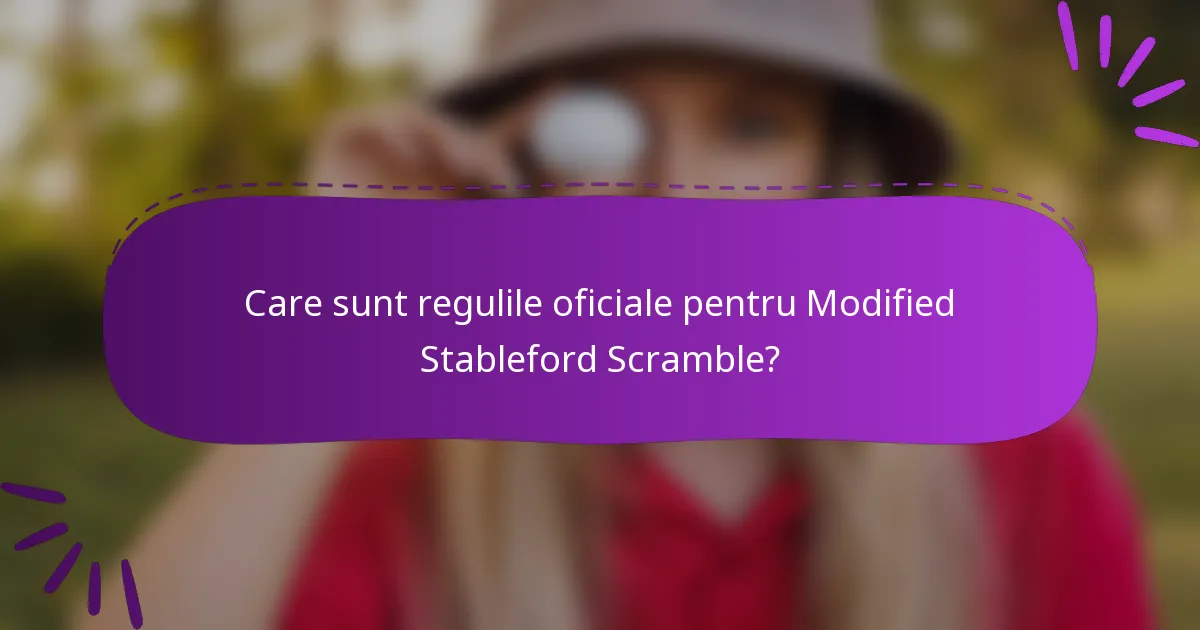 Care sunt regulile oficiale pentru Modified Stableford Scramble?